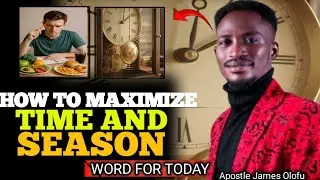 KNOWN GOD'S TIME AND SEASON FOR YOUR LIFE -APOSTLE JAMES OLOFU 
