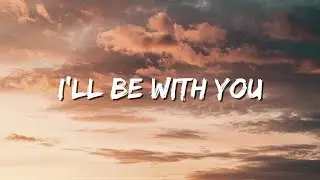 I&rsquo;ll Be With You: A Promise of Unwavering Love (Lyrics) 💖✨