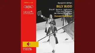Billy Budd, Op. 50, Act IV Scene 1: And Farewell to Ye, Old Rights o' Man! (Live)