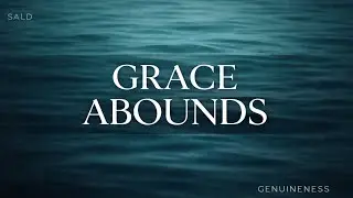 Grace Abound (Sald)#BibleTeaching #FaithMessage #JesusSaves #WordOfGod 