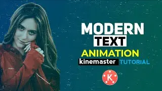 Modern Text Animation Tutorial Using Kinemaster - KINEMASTER Tutorial