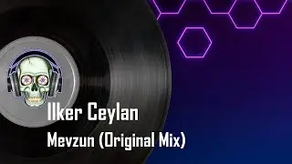 IIker Ceylan - Mevzun (Original Mix)