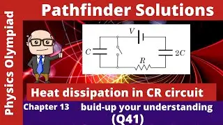 Pathfinder Solutions | chapter 13 | Q41 | heat dissipation in C-R circuit