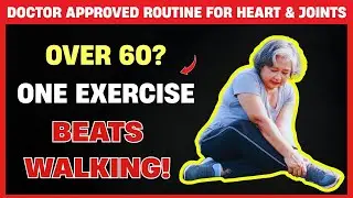 Over 60? This One Exercise Beats Walking for Heart and Joint Health | Senior Health Tips