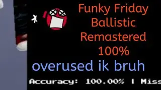 Funky Friday Ballistic Remastered 100% Upscroll