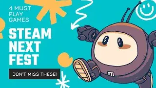 Top 4 Steam Next Fest Games