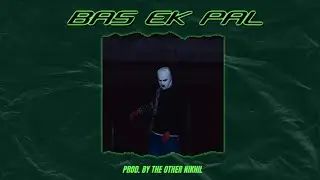 Bas Ek Pal - EN.28 (Official Audio) | @theothernikhil  | Indian Drill 🇮🇳 | Latest Rap Song | 2023