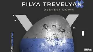 Filya Trevelyan - Get it Together (Original Mix) [Oxytech Records]