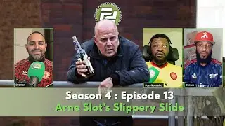 Arne Slot's Slippery Slide | Podcast Pundits