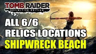 Tomb Raider | Shipwreck Beach Relics Locations (All 6 Relics Locations)