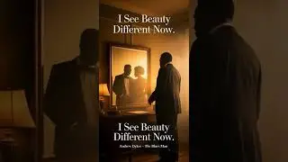 🎵&rdquo;I See Beauty Different Now&rdquo;