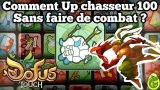 DOFUS TOUCH: Comment Up Chasseur 100 sans combattre ?