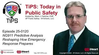 TiPS: 250120 - NG911 Predictive Analysis Reshaping Public Safety Response