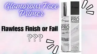 Glamorous Face Primer Review| Is It Worth the Hype?