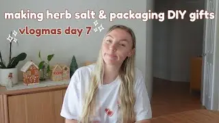 Homebody Vlogmas: 12 days until Christmas | Day 7 🎄 making herb salt and packaging up DIY gifts 🌿🎁