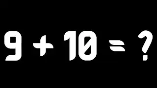 What Does 9 + 10 Actually Equal?