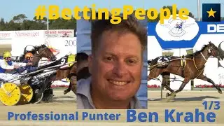 #BettingPeople Interview BEN KRAHE Professional Punter 1/3