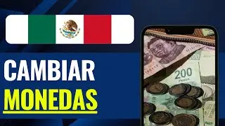 donde cambiar mis monedas por billetes en mexico