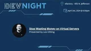 Stop Wasting Money on Virtual Servers by Levi Zitting