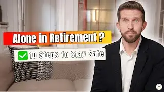 Retiring Alone? Protect Yourself with These 10 Critical Steps