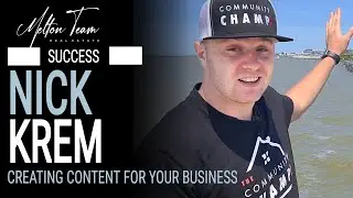 SUCCESS IN REAL ESTATE: NICK KREM | CREATING CONTENT