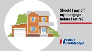 Mortgage Options in Retirement: Should I Pay Off Mine? | First Command