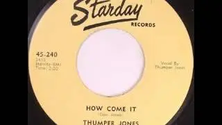 George Thumper Jones  How Come It