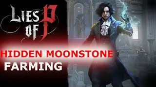Farming Hidden Moonstone &ndash; Get 5 Moonstones in 10 Minutes in Lies of P