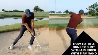 HOW TO HIT A BUNKER SHOT WITH A BUNKER WITH FIRM SAND