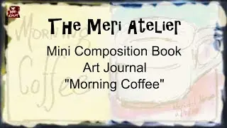 Mini Composition Book Art Journal, Morning Coffee