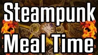 Steampunk Meal Time - Epic Meal Time