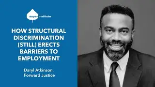How Structural Discrimination Erects Barriers to Employment &mdash; Daryl Atkinson, Forward Justice