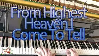 From Highest Heaven I Come To Tell