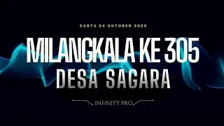 MILANGKALA DESA SAGARA KE 305 | INFINITY PRO
