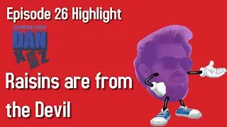 Raisins are rom the devil   Dino the Genetic Marvel