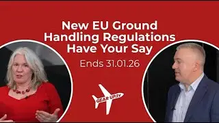 New EU Ground Handling Regulations. Have Your Say