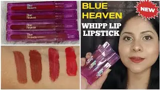 Blue Heaven New Launch Whipp Lip Lipstick 💄Review And Swatches |