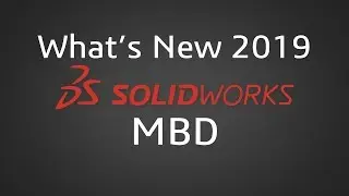 SOLIDWORKS 2019 - MBD (Model Based Definition)