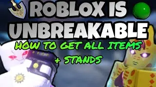 Roblox Is Unbreakable COMPLETE item guide (How to get all items + Stands!)
