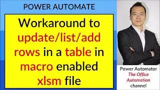 Power Automate workaround to work with xlsm macro enabled file table such as update row in the file