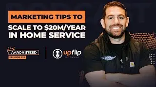 224. Best Marketing Tips to Scale to $20M/year in Revenue in Home Services