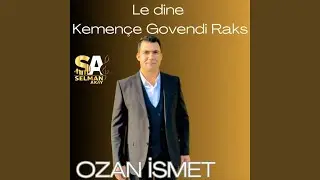 Le Dine (KemençE Govendi Raks)