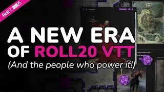 A New Era of Roll20 VTT &ndash; And the People Who Power It!