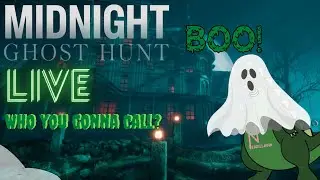 Who You Gonna Call? (Midnight Ghost Hunt LIVE)