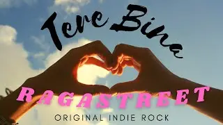 Raga Street - Tere Bina Bhi Kya Jeena