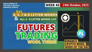 🔑Get 4, 5, 7 & 8 Letter Words + All Words List | Binance Word of The Day | Futures Trading Theme
