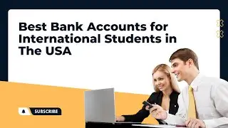 Best Bank Accounts for International Students in the USA