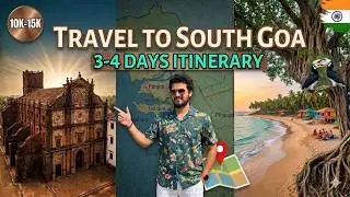 Goa Travel Guide 2025 | South Goa 3 Days Budget Itinerary | Places to visit In Goa | Goa Budget Plan