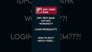 IDFC FIRST BANK LOGIN PROBLEM FIXED | IDFC BANK APPLICATION NOT WORKING FIXED  #idfc_first_bank
