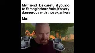 Heisenberg is the danger of Stranglethorn Vale